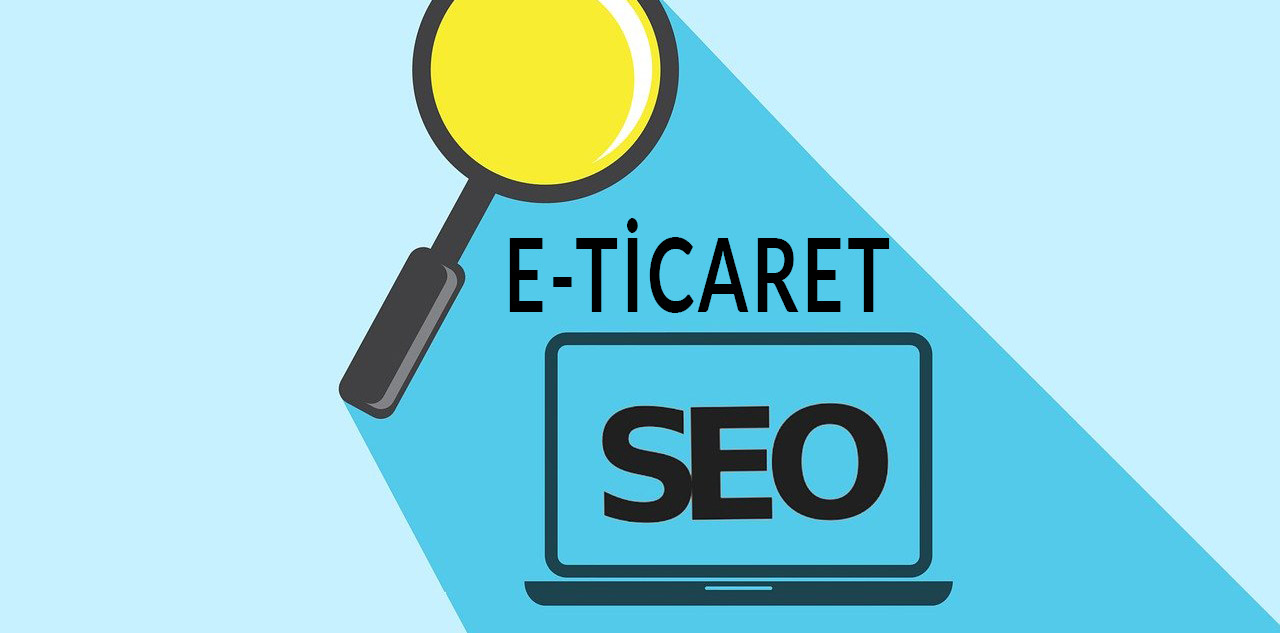 E-Ticaret SEO: Online Mağazanız için Başarının Anahtarı